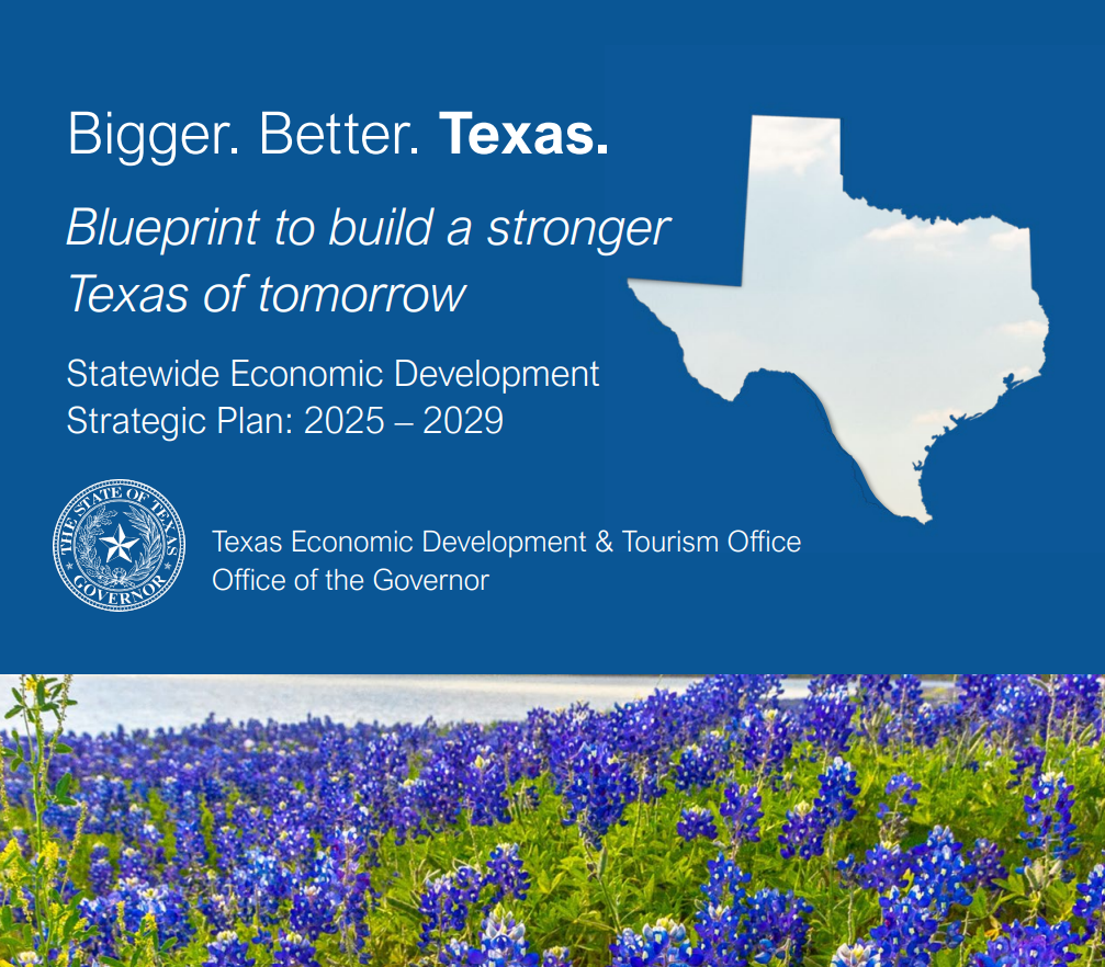 “Bigger. Better. Texas.” Economic Development Strategic Plan